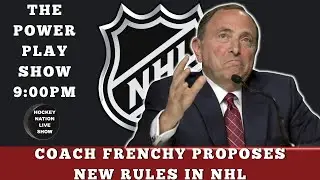 THE POWER PLAY SHOW LIVE STREAM: COACH FRENCHY IS NHL COMMISSIONER FOR ONE DAY