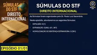 JURIS#253 - S&Uacute;MULAS DO STF: Epis&oacute;dio 1/1| DIREITO INTERNACIONAL