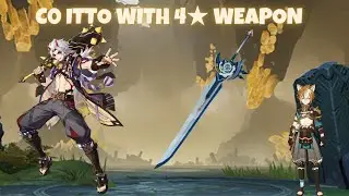 C0 Itto With 4★ Weapon Showcase!