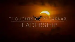 Thoughts of PR Sarkar - Leadership