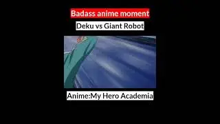Deku vs Giant Robot|Badass Anime Moment|#shorts