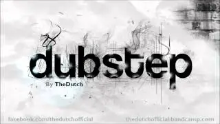 The Dutch - Anthem of Dubstep