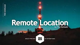 Remote Location - Filo Starquez | Royalty Free Music | RFM - NCM | No Copyright Music | Hip Hop LoFi