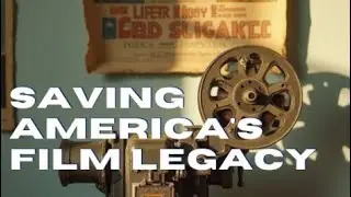 Saving America's Film Legacy