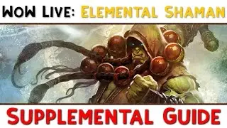 Level 100 WOD Elemental Shaman Supplemental Guide