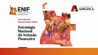 CERIMÓNIA DE APRESENTAÇÃO PÚBLICA ESTRATÉGIA DE INCLUSÃO FINANCEIRA