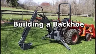 Building a Backhoe!