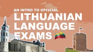 An Introduction To Lithuania's Official Language Exams