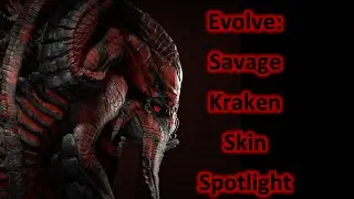 Evolve: Savage Kraken Skin Spotlight