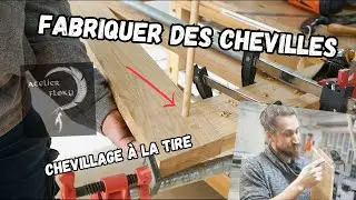 Fabrication de chevilles en bois (chevillage à la tire)