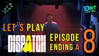 Let's Play Dispatch &ndash; Episode 8 | Ending A | No Commentary | 4K60 Gameplay | 10 Bit Fakten