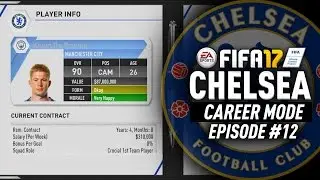 DE BRUYNE RETURNS FOR $135 MILLION!!! FIFA 17 Chelsea Career Mode #12