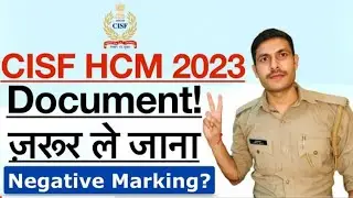 CISF HCM 2023 | CISF HCM Documents List 2023 | Negative Marking | CISF HCM Written Exam 2023