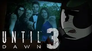 Until Dawn - Episode 3 - Constructing My Nightmare (ft. K3ybon)