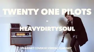 TWENTY ONE PILOTS - heavydirtysoul (clarinet cover)