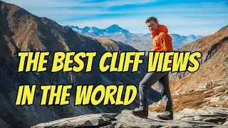 The Best Cliff Views In The World