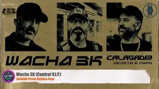 CALAGAD 13 feat. Dejota & Capo - Wacha 3K (Control V.I.P.) [Cosmic Tribe]