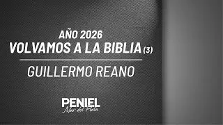 Año 2026: Volvamos a la Biblia (Parte 3) // Pr. Guillermo Reano