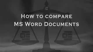 How to compare two Microsoft Word Documents