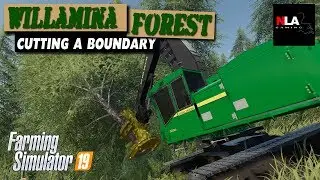 Farming Simulator 19 - Willamina Forest - Cutting A Boundary