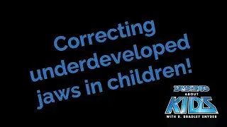 What you need to know about underdeveloped jaws in children with Ben Miraglia
