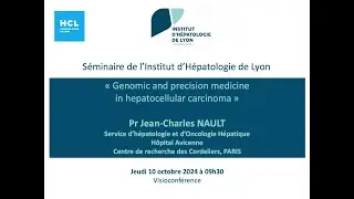 Pr Jean-Charles NAULT - Genomic and precision medicine in hepatocellular carcinoma