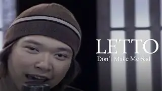 Letto - Don't Make Me Sad (Remastered Audio)