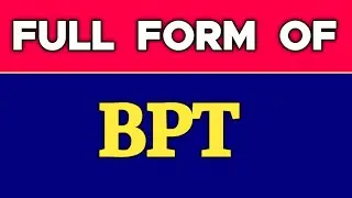 Full form of BPT.BPT ki full form kya hoti hai.BPT ka pura naam kya hota hai.BPT full form in Hindi