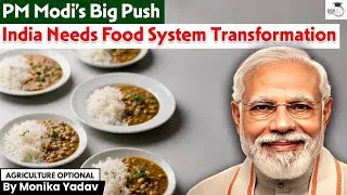 PM Modi&rsquo;s Big Push Explained  India&rsquo;s Agri Transformation & Food System Revolution!  StudyIQ   1080