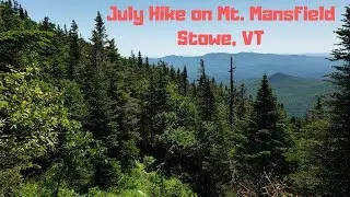 July Hike on Mt. Mansfield--Stowe Auto Toll Road