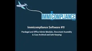 Paralegal and Office Admin Modules, Document Assembly & Case Archival and Safe Keeping