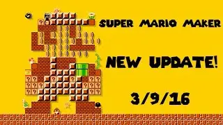 Super Mario Maker - New Update Coming March 9th! - 3/9/16