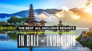 Top 5 Best All Inclusive Resorts in Bali - INDONESIA