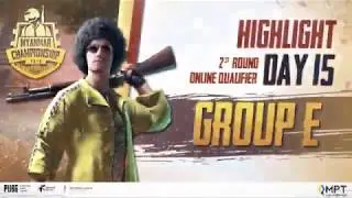 PUBG MOBILE Myanmar Championship | 2nd Round - Day 15 Group E Highlight