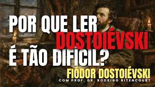 Por que ler Dostoiévski é TÃO difícil? (E por que você não deve desistir)