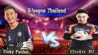Rizky Faidan Vs Qu&acirc;n Bi | E-league Thailand