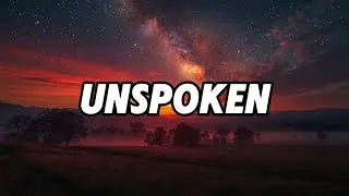 Unspoken, New Song, Emotional, English song sad ( LYRICS)