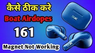 Boat Airdopes 161 Magnet Not Working | Boat Airpods कैसे ठीक करे | BoAt Airdopes 161 Repair