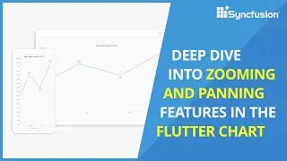 Deep Dive into Zooming and Panning Features in the Flutter Chart