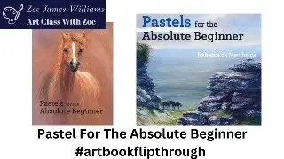 Pastel for the Absolute Beginner #artbookflipthrough