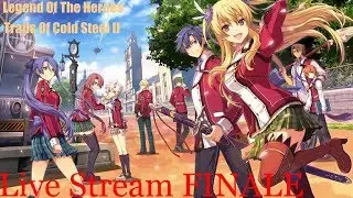 The Legend Of Heroes Trails Of Cold Steel 2 Live Stream # 38\getting closer to real ending