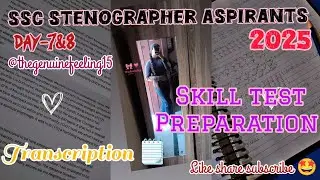 Day-7&8|ssc stenographer aspirants|ssc steno skill test preparation|Dictation|transcription|exam 🗒️🧿