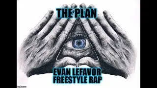 The Plan by Evan Lefavor - Freestyle Rap - Minneapolis Hip Hop - Evanism #111uminati
