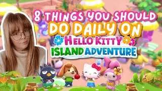 8 Things You Should Do DAILY On Hello Kitty Island Adventure 🌸 Tips & Tricks