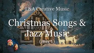 🎄 Christmas Songs & Jazz for Holidays Mix 1 | Relaxing Christmas Music | L&A Creative Music Vol. 6