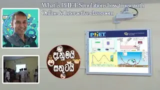 What is PHET Science Simulations how to use with Online & Interactive classroom | ද්විමාණ අණුරූපක