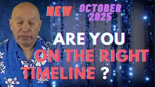 BASHAR Channeling - Are You On The Right Timeline and How To Guide Children - NEW October 2025