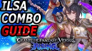 Комбинации ILSA, которые вам нужно освоить | Руководство по комбинациям Granblue Fantasy Versus R...