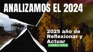 Crisis Ambiental en Bolivia: 2025 a&ntilde;o de Reflexionar y Actuar