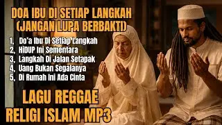 Lagu Reggae Religi Islam || DOA IBU DI SETIAP LANGKAH (JANGAN LUPA BERBAKTI)